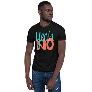 Yeah No Unisex T-Shirt