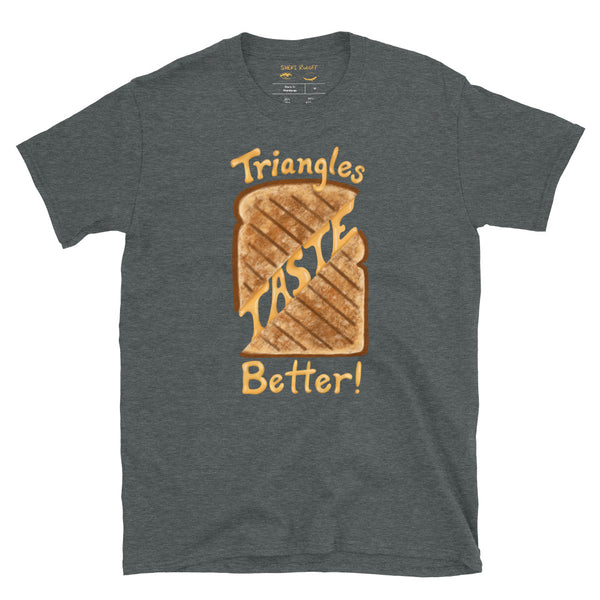 Triangles Taste Better Unisex T-Shirt