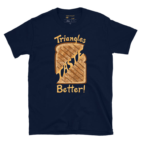 Triangles Taste Better Unisex T-Shirt