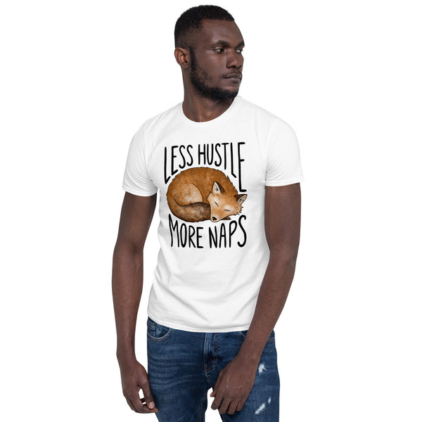 Less Hustle, More Naps Unisex T-Shirt